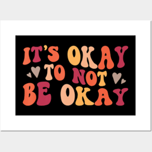 Mental Health Its Ok To Not Be Ok Posters and Art